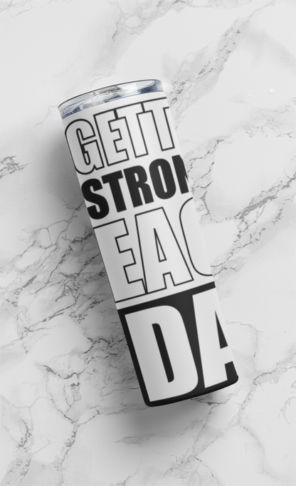 Getting Stronger Each Day Stainless Steel Tumbler