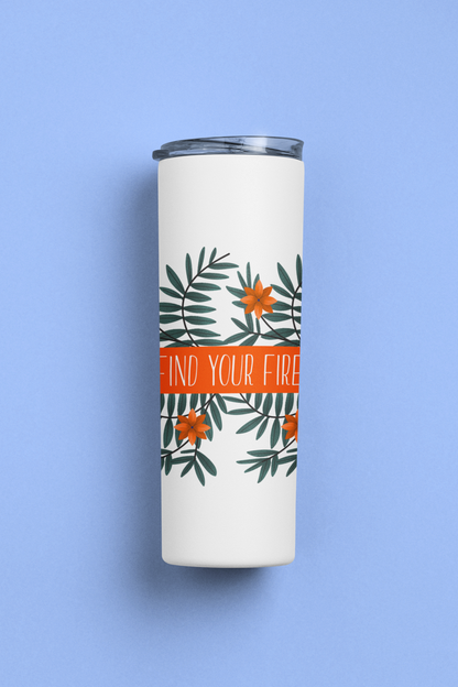 Find Your Fire Stainless Steel Tumbler