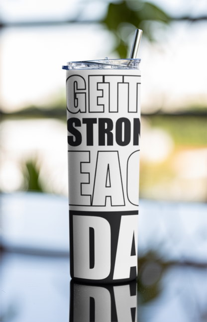 Getting Stronger Each Day Stainless Steel Tumbler